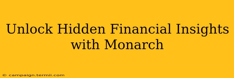 Unlock Hidden Financial Insights with Monarch