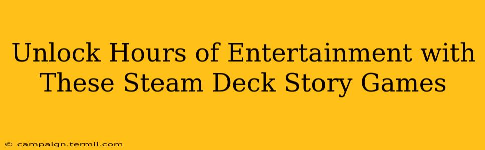 Unlock Hours of Entertainment with These Steam Deck Story Games