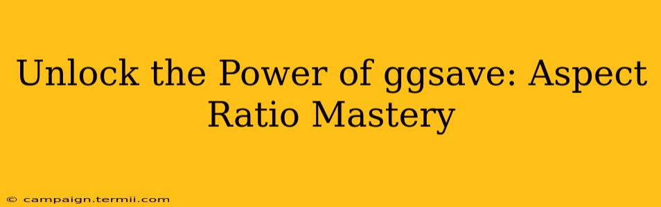 Unlock the Power of ggsave: Aspect Ratio Mastery