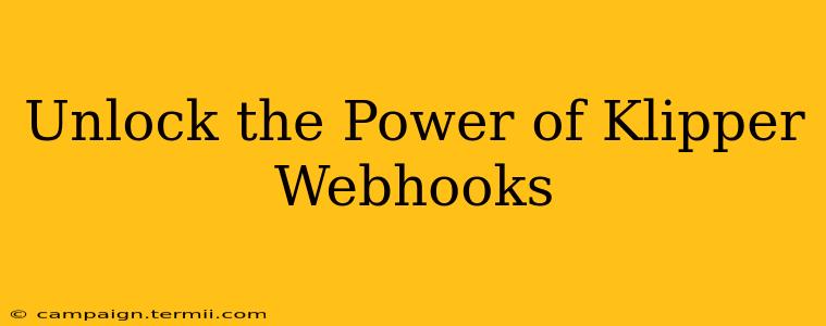 Unlock the Power of Klipper Webhooks