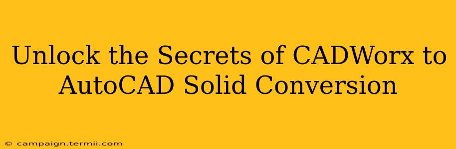 Unlock the Secrets of CADWorx to AutoCAD Solid Conversion