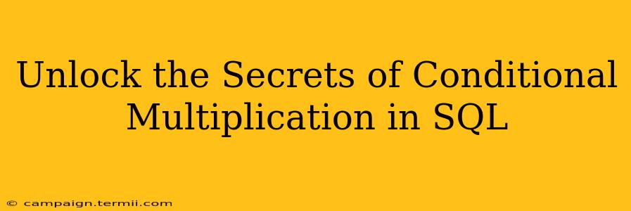 Unlock the Secrets of Conditional Multiplication in SQL