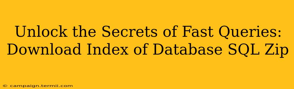 Unlock the Secrets of Fast Queries: Download Index of Database SQL Zip