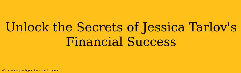 Unlock the Secrets of Jessica Tarlov's Financial Success