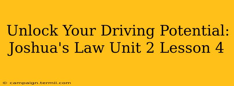 Unlock Your Driving Potential: Joshua's Law Unit 2 Lesson 4