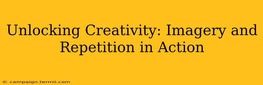 Unlocking Creativity: Imagery and Repetition in Action