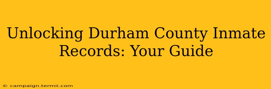 Unlocking Durham County Inmate Records: Your Guide