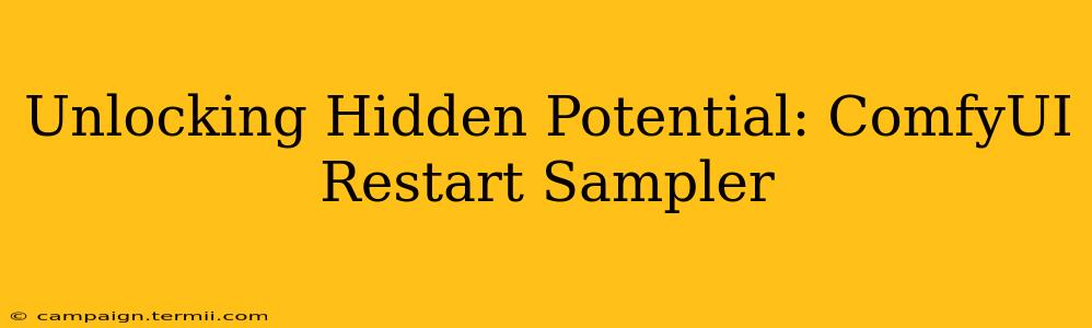 Unlocking Hidden Potential: ComfyUI Restart Sampler