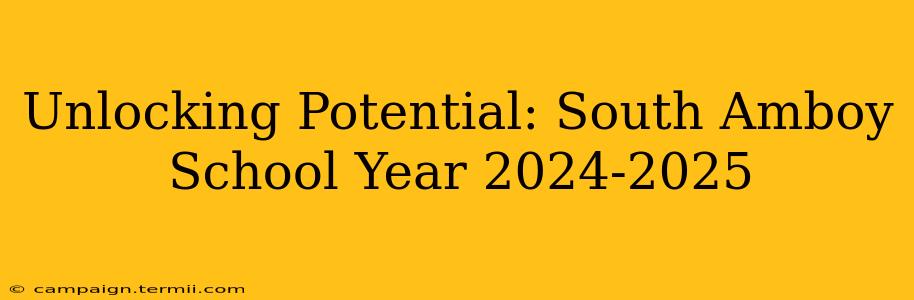 Unlocking Potential: South Amboy School Year 2024-2025