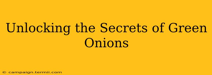 Unlocking the Secrets of Green Onions