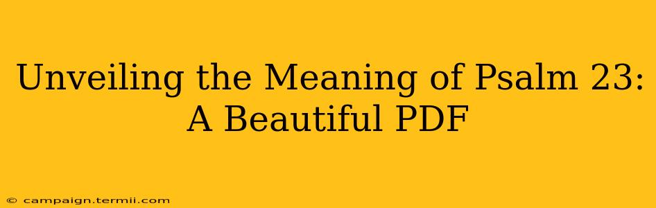 Unveiling the Meaning of Psalm 23: A Beautiful PDF