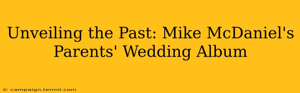 Unveiling the Past: Mike McDaniel's Parents' Wedding Album