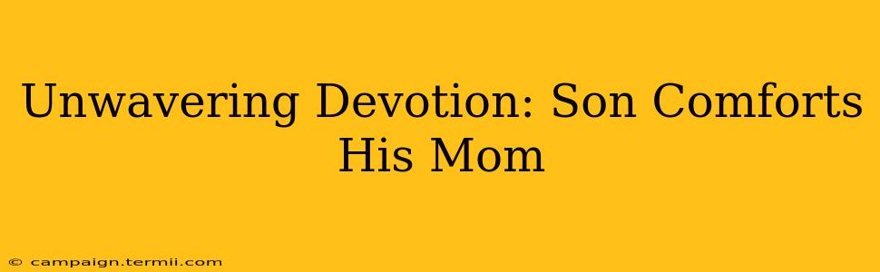 Unwavering Devotion: Son Comforts His Mom