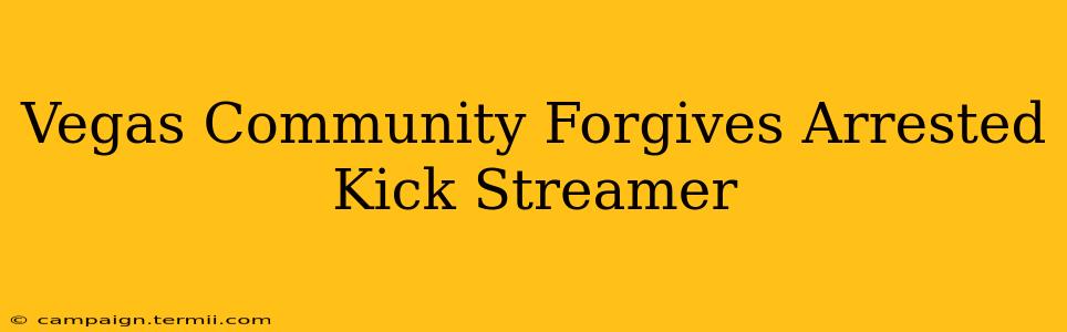 Vegas Community Forgives Arrested Kick Streamer