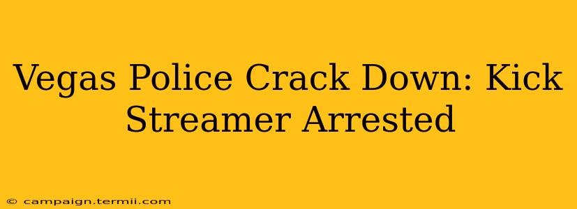 Vegas Police Crack Down: Kick Streamer Arrested