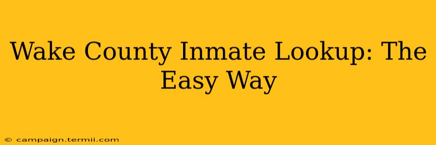 Wake County Inmate Lookup: The Easy Way