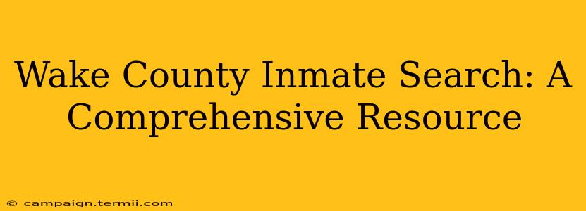 Wake County Inmate Search: A Comprehensive Resource