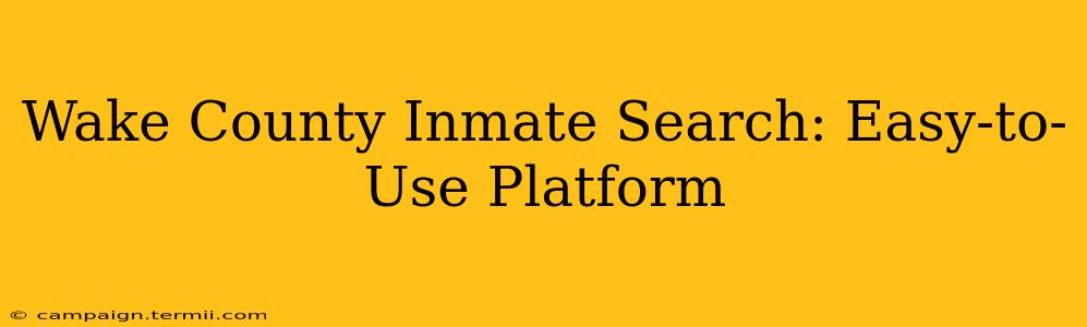 Wake County Inmate Search: Easy-to-Use Platform