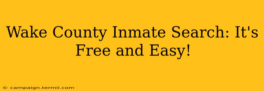 Wake County Inmate Search: It's Free and Easy!