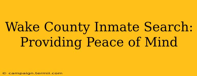 Wake County Inmate Search: Providing Peace of Mind