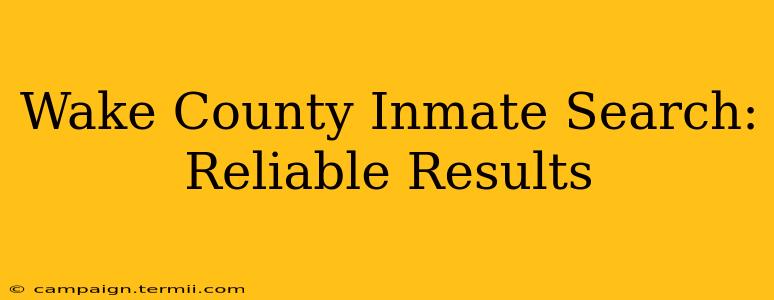 Wake County Inmate Search:  Reliable Results