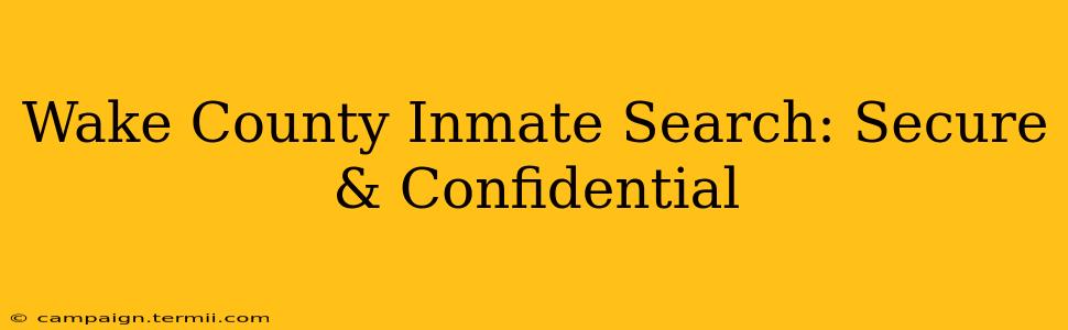 Wake County Inmate Search: Secure & Confidential