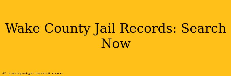 Wake County Jail Records: Search Now