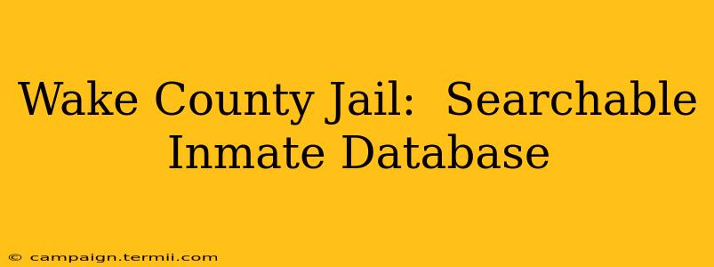 Wake County Jail:  Searchable Inmate Database