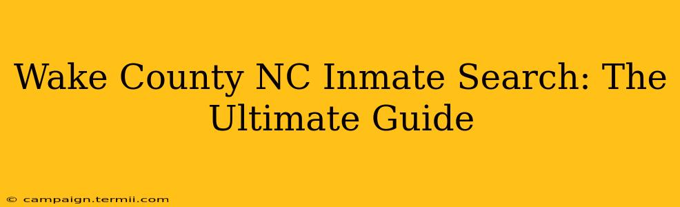 Wake County NC Inmate Search: The Ultimate Guide