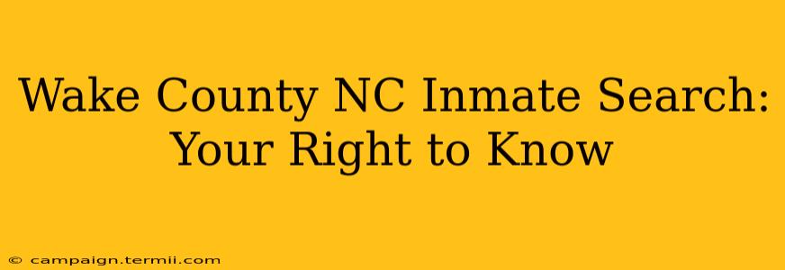 Wake County NC Inmate Search: Your Right to Know