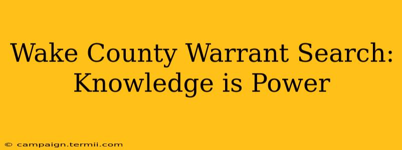 Wake County Warrant Search: Knowledge is Power