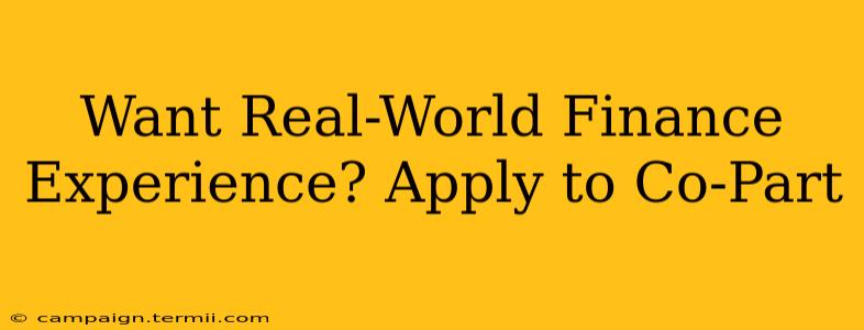 Want Real-World Finance Experience? Apply to Co-Part