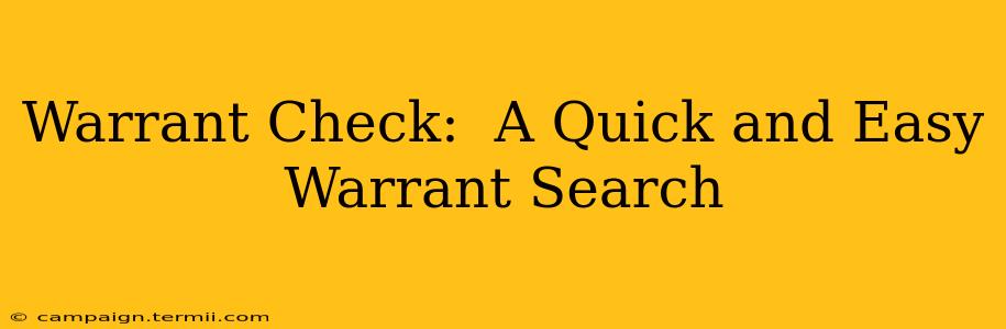 Warrant Check:  A Quick and Easy Warrant Search