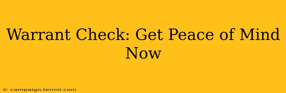 Warrant Check: Get Peace of Mind Now