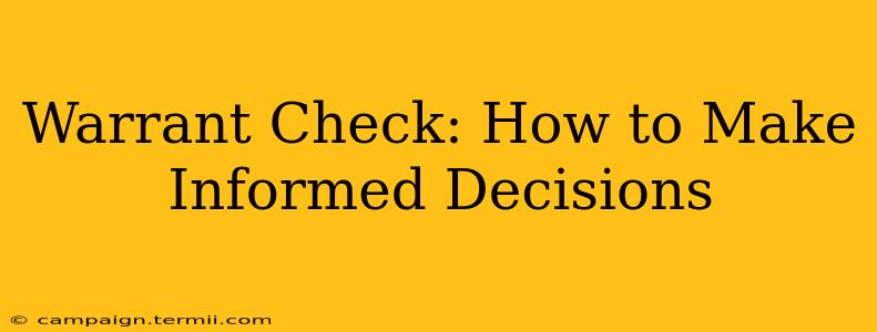 Warrant Check: How to Make Informed Decisions