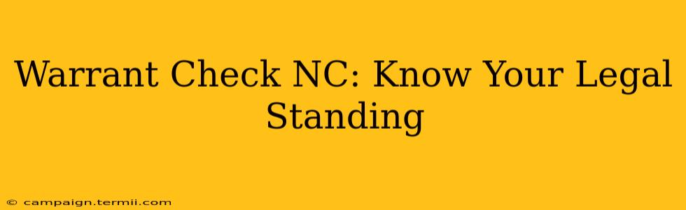 Warrant Check NC: Know Your Legal Standing