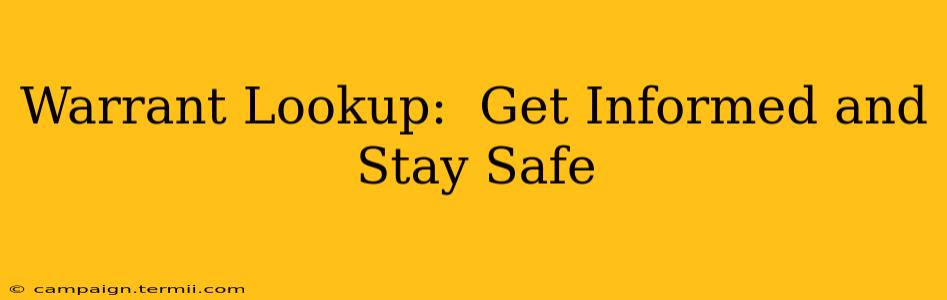 Warrant Lookup:  Get Informed and Stay Safe