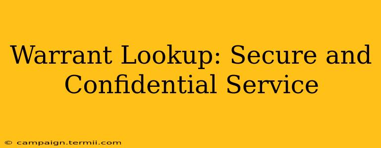 Warrant Lookup: Secure and Confidential Service