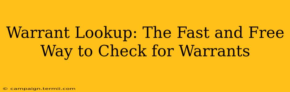 Warrant Lookup: The Fast and Free Way to Check for Warrants