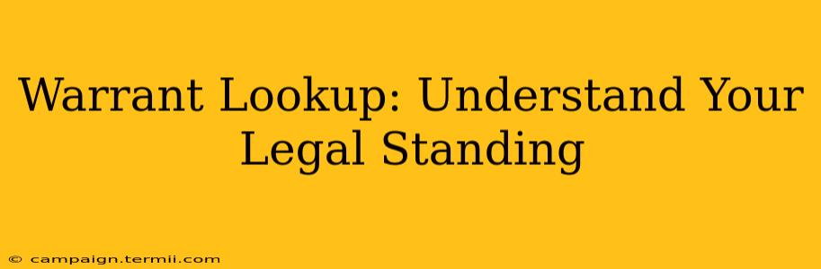 Warrant Lookup: Understand Your Legal Standing