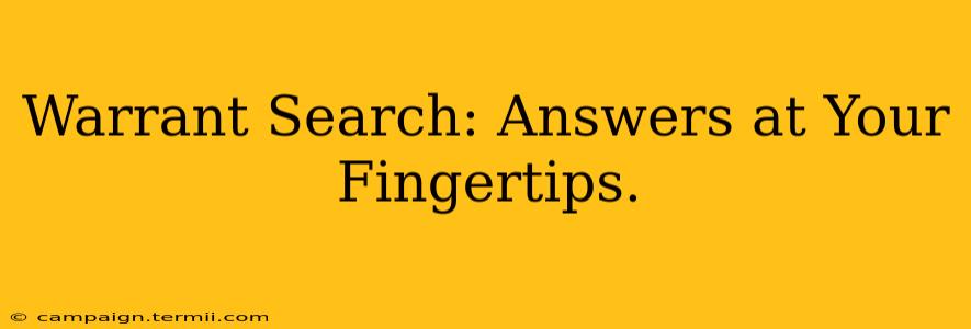 Warrant Search: Answers at Your Fingertips.