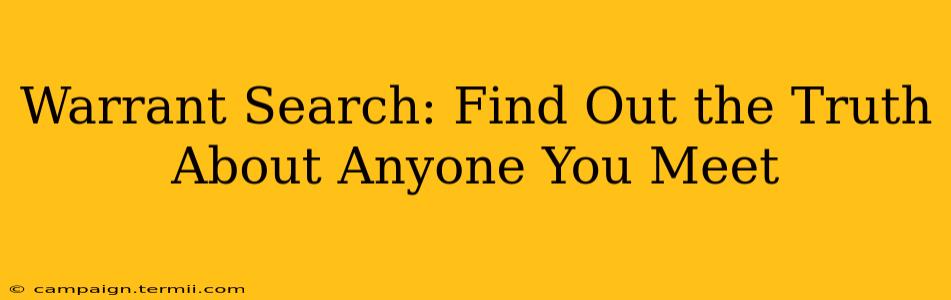 Warrant Search: Find Out the Truth About Anyone You Meet