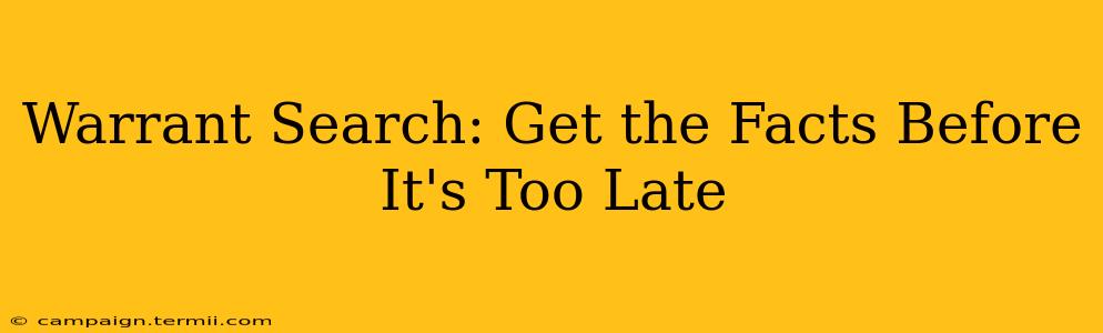 Warrant Search: Get the Facts Before It's Too Late