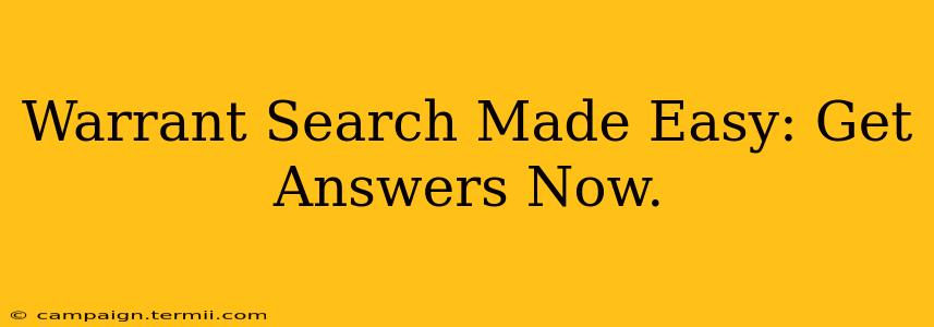 Warrant Search Made Easy: Get Answers Now.