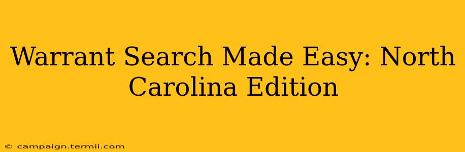 Warrant Search Made Easy: North Carolina Edition