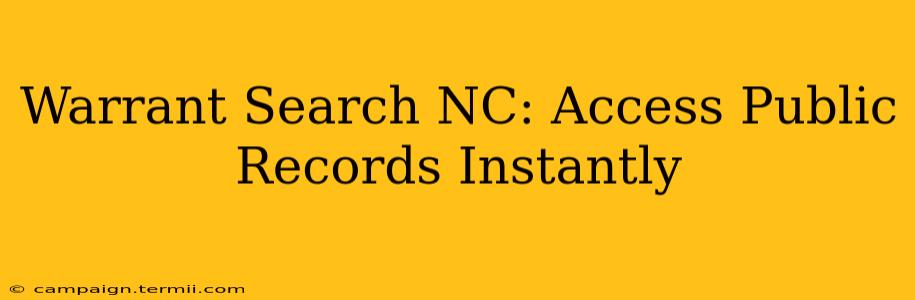 Warrant Search NC: Access Public Records Instantly