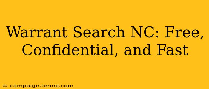 Warrant Search NC: Free, Confidential, and Fast