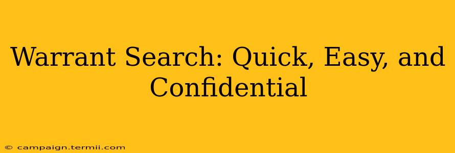 Warrant Search: Quick, Easy, and Confidential