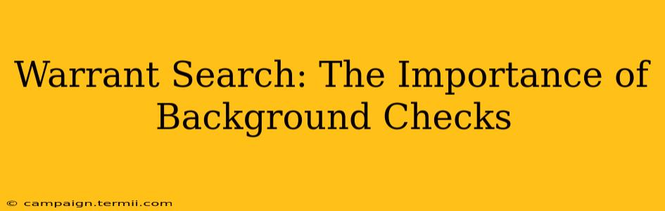 Warrant Search: The Importance of Background Checks