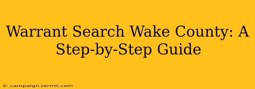 Warrant Search Wake County: A Step-by-Step Guide